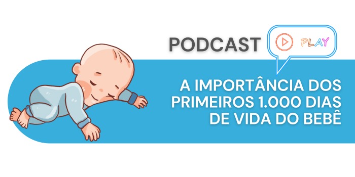 A importância dos primeiros 1000 dias de vida do bebê