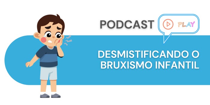 Desmistificando o bruxismo Infantil