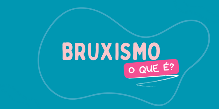 O que é Bruxismo